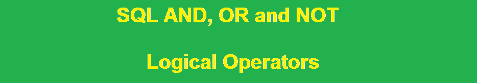 SQL AND, OR and NOT the logical Operators