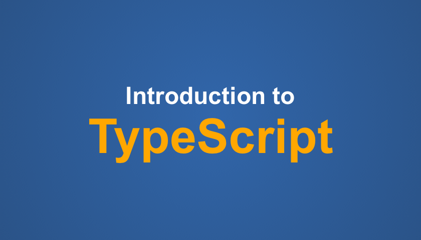 Introduction to TypeScript